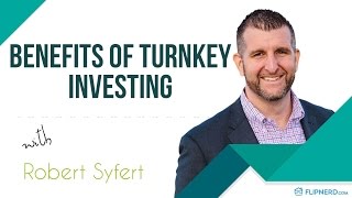 Benefits of Turnkey Investing - Robert Syfert